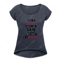 Be a Unicorn | Women's Roll Cuff T-Shirt - abrandilion