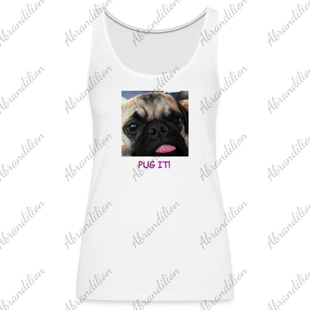 Pug It | Women’s Premium Tank Top - abrandilion