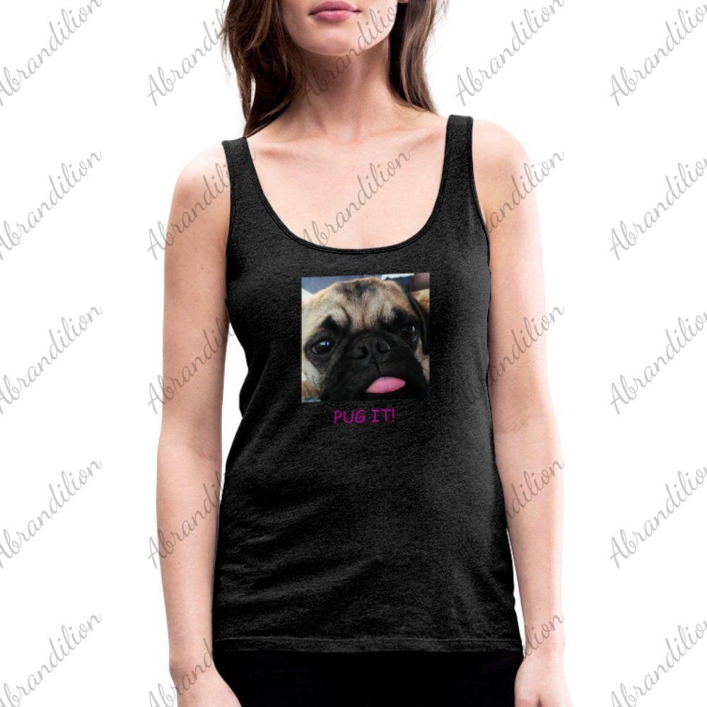 Pug It | Women’s Premium Tank Top - abrandilion