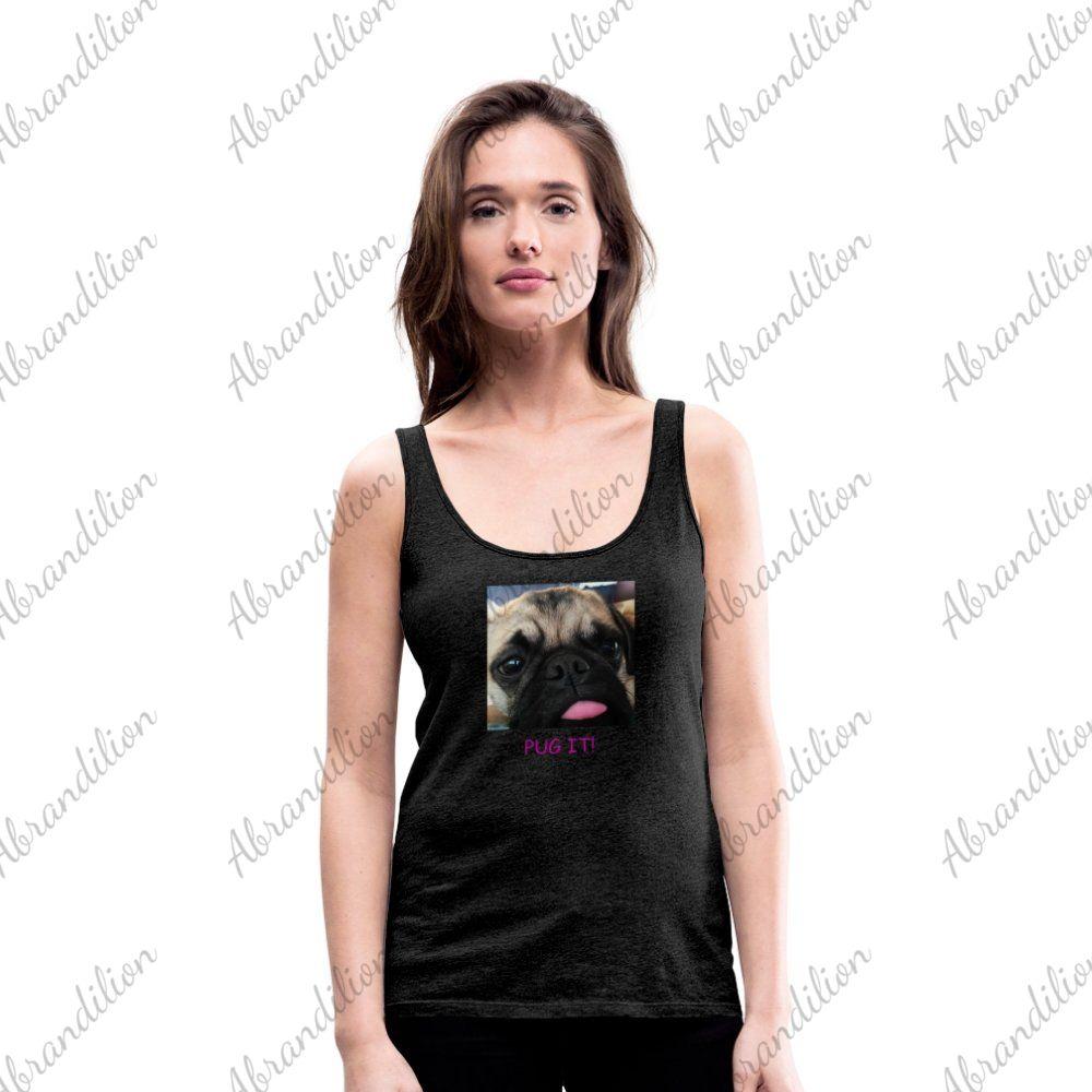 Pug It | Women’s Premium Tank Top - abrandilion