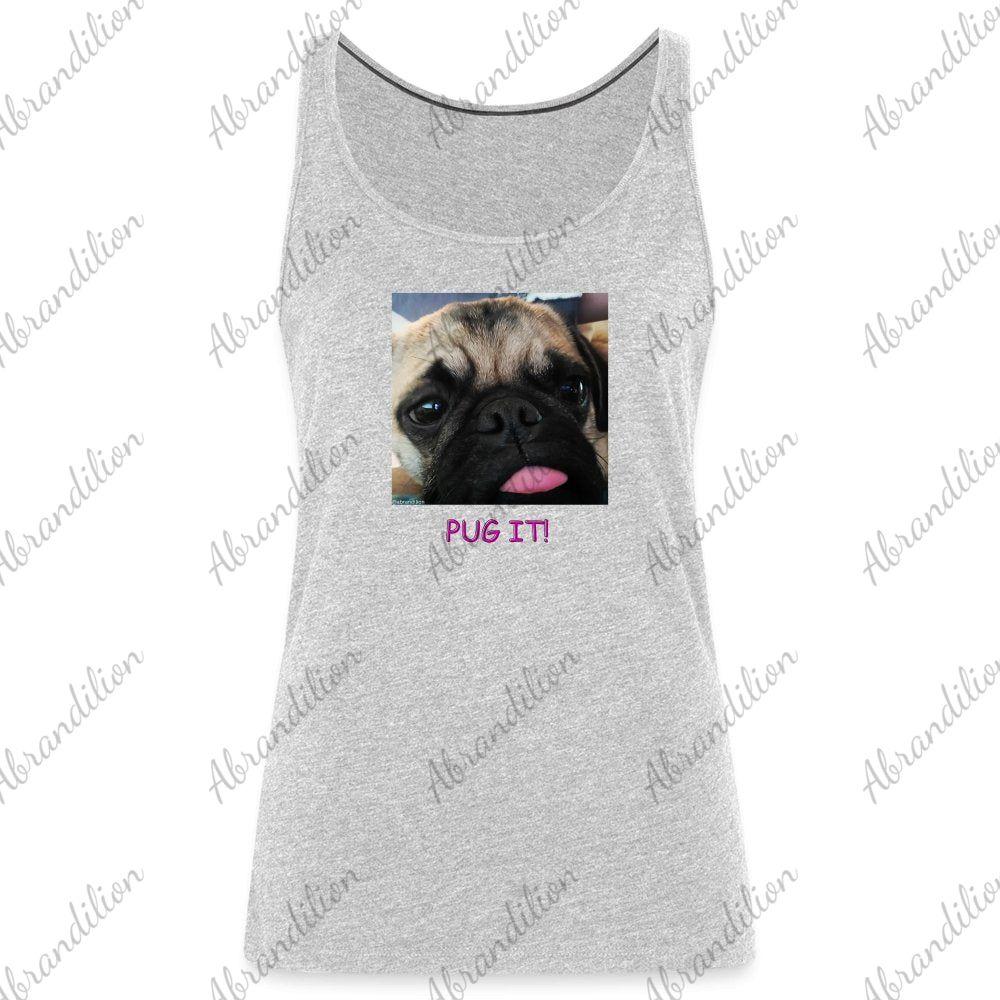 Pug It | Women’s Premium Tank Top - abrandilion