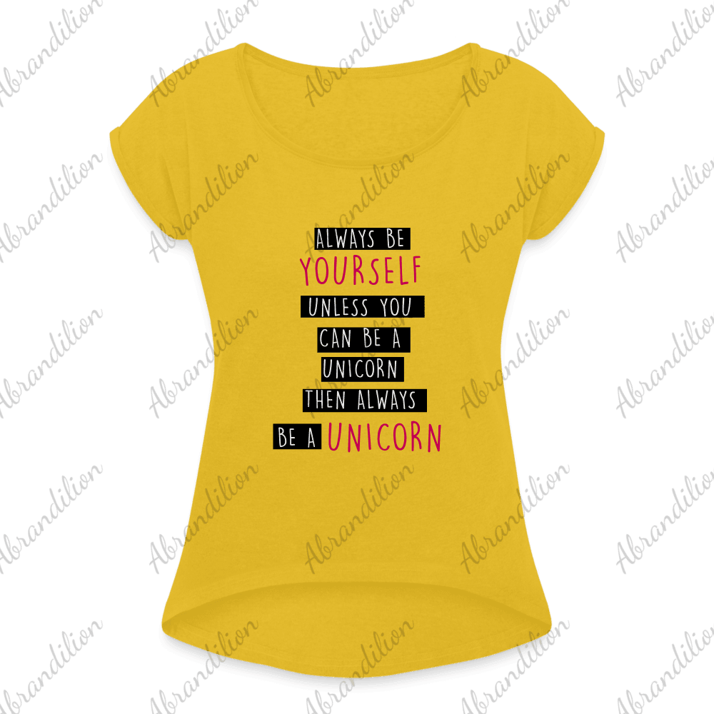 Be a Unicorn | Women's Roll Cuff T-Shirt - abrandilion