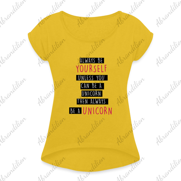 Be a Unicorn | Women's Roll Cuff T-Shirt - abrandilion