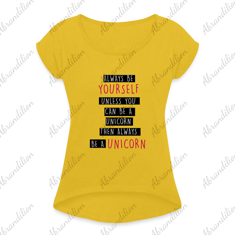 Be a Unicorn | Women's Roll Cuff T-Shirt - abrandilion