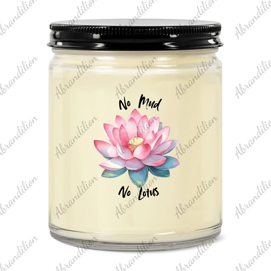 No Mud, No Lotus Soy Candle – 9oz Hand - Poured - abrandilion
