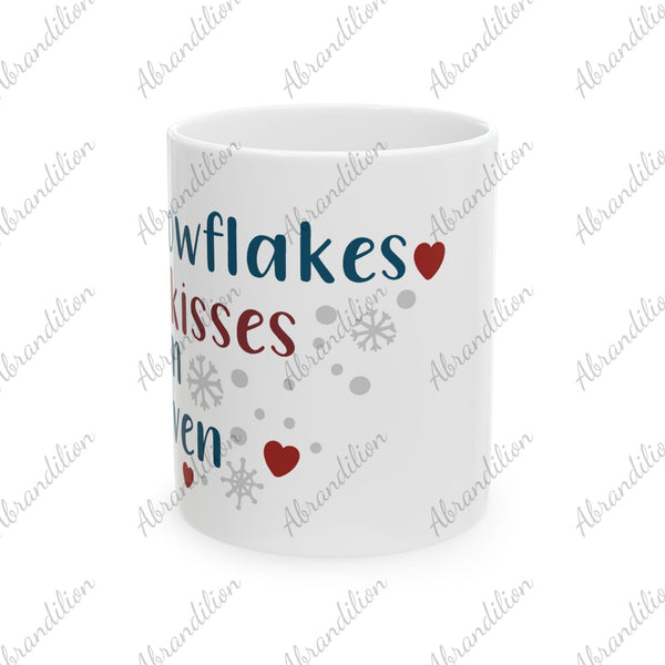 Snowflakes Are Kisses From Heaven, Coffee Cup - Winter Gift, Christmas Present, Hot Cocoa Mug, Holiday Drinkware, Festive Mug, Ceramic Mug - abrandilion