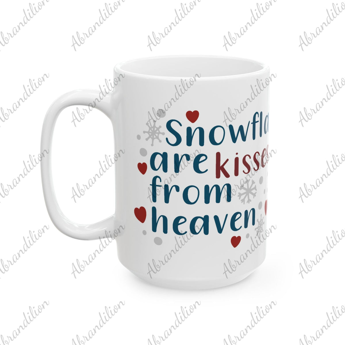 Snowflakes Are Kisses From Heaven, Coffee Cup - Winter Gift, Christmas Present, Hot Cocoa Mug, Holiday Drinkware, Festive Mug, Ceramic Mug - abrandilion