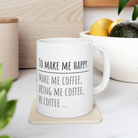 Me Happy Coffee Cup| White Coffee Mug | 11oz | Glossy Ceramic - abrandilion